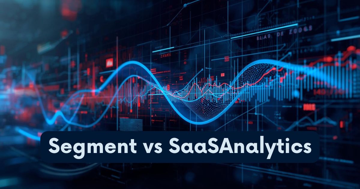 Segment vs SaaSAnalytics: Data Infrastructure vs SaaS Intelligence