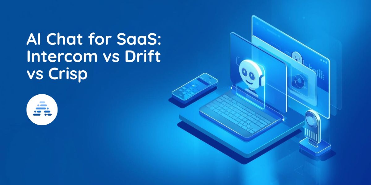 AI Chat for SaaS: Intercom vs Drift vs Crisp